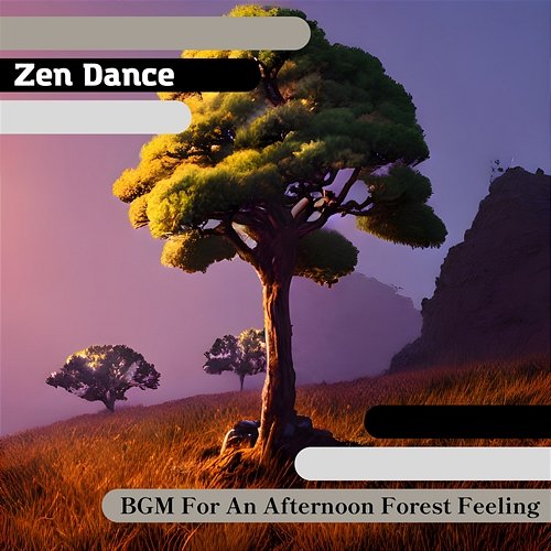 Bgm for an Afternoon Forest Feeling Zen Dance