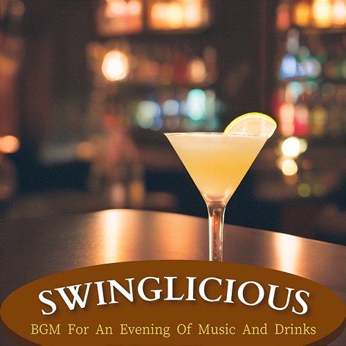 Bgm for an Evening of Music and Drinks Swinglicious