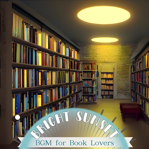 Bgm for Book Lovers Bright Sunset