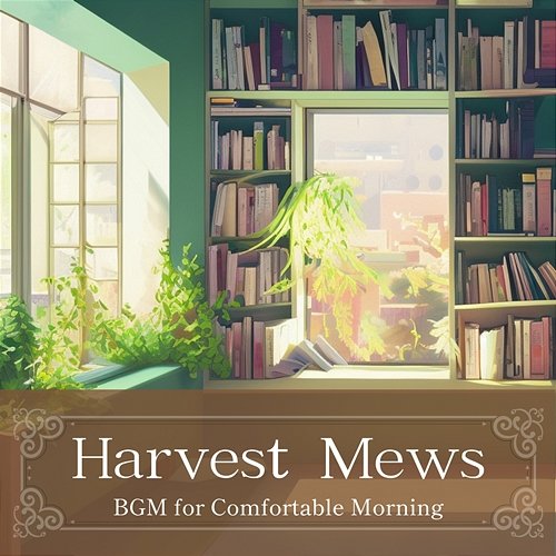 Bgm for Comfortable Morning Harvest Mews