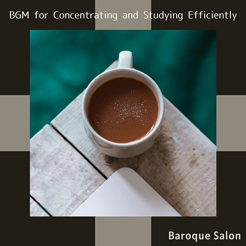 Bgm for Concentrating and Studying Efficiently Baroque Salon