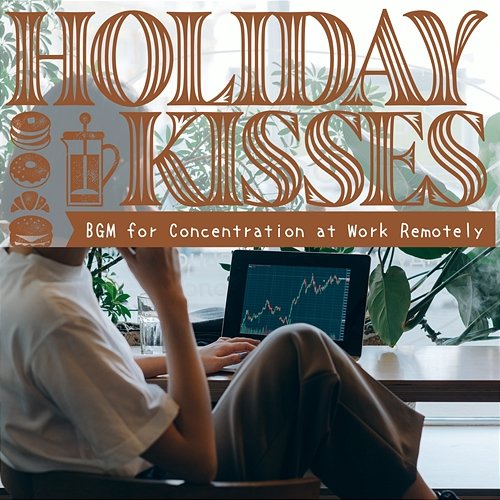 Bgm for Concentration at Work Remotely Holiday Kisses