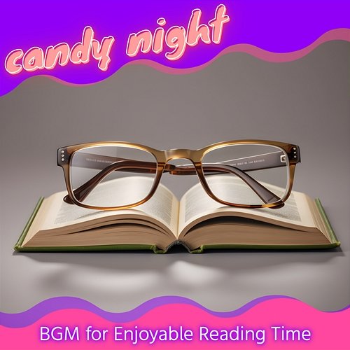 Bgm for Enjoyable Reading Time candy night