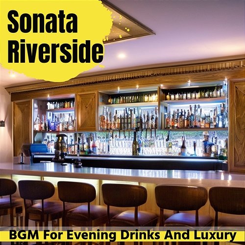 Bgm for Evening Drinks and Luxury Sonata Riverside