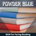 Bgm for Facing Reading Powder Blue