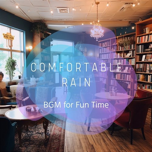 Bgm for Fun Time Comfortable Rain