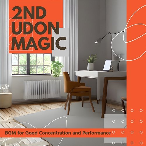 Bgm for Good Concentration and Performance 2nd Udon Magic