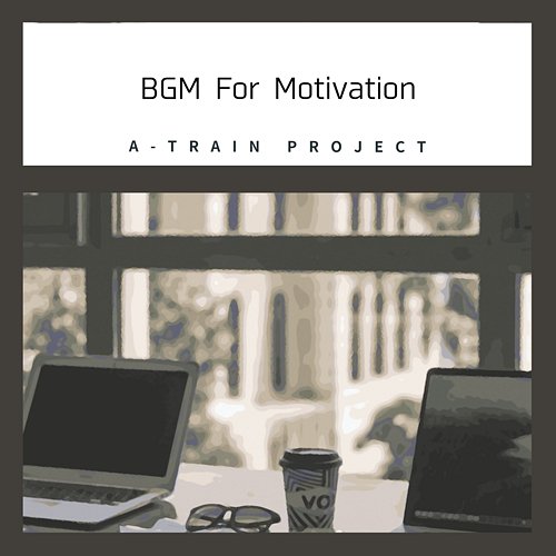 Bgm for Motivation A-Train Project