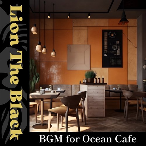 Bgm for Ocean Cafe Lion The Black