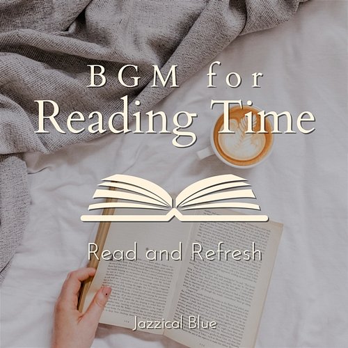 Bgm for Reading Time - Read and Refresh Jazzical Blue