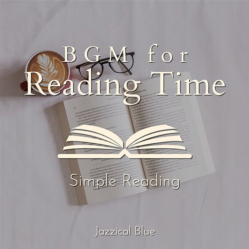 Bgm for Reading Time - Simple Reading Jazzical Blue