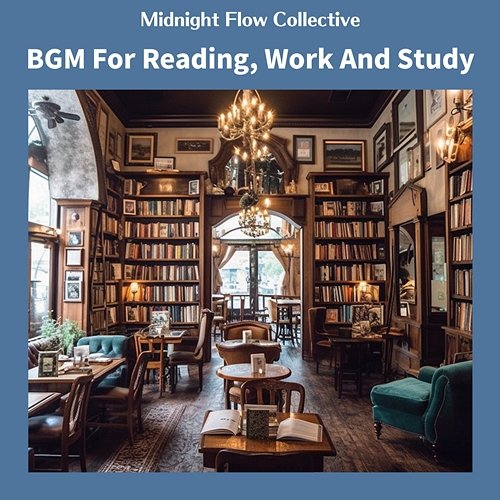 Bgm for Reading, Work and Study Midnight Flow Collective