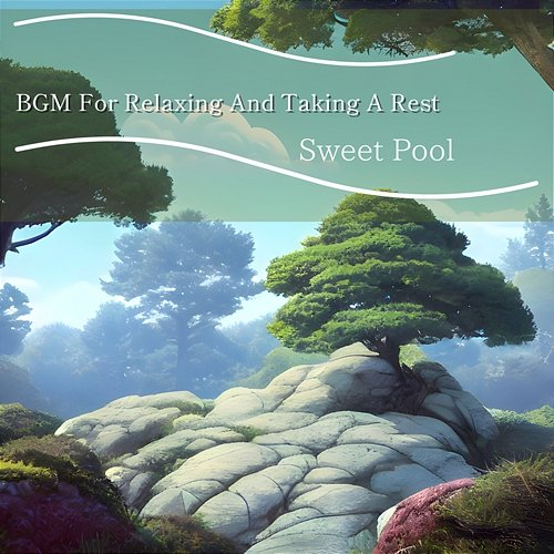 Bgm for Relaxing and Taking a Rest Sweet Pool