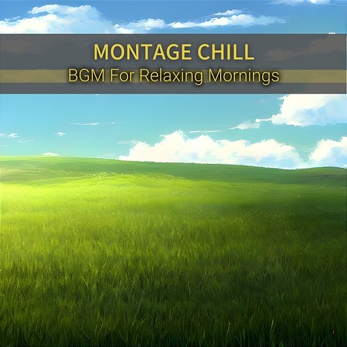 Bgm for Relaxing Mornings Montage Chill