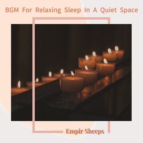 Bgm for Relaxing Sleep in a Quiet Space Empire Sheeps