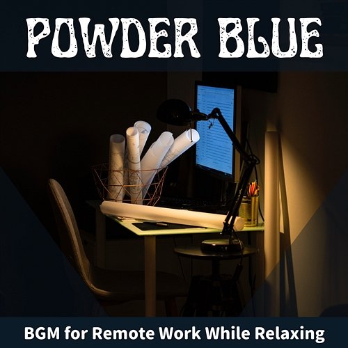 Bgm for Remote Work While Relaxing Powder Blue