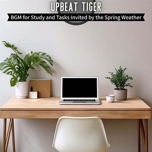 Bgm for Study and Tasks Invited by the Spring Weather Upbeat Tiger