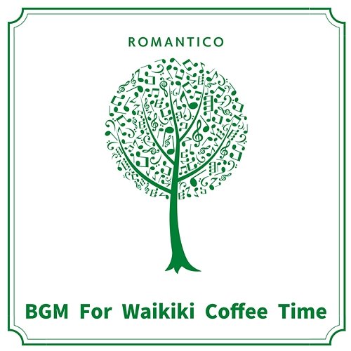 Bgm for Waikiki Coffee Time Romantico