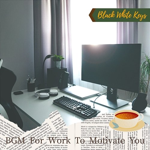 Bgm for Work to Motivate You Black White Keys