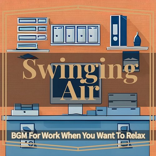 Bgm for Work When You Want to Relax Swinging Air