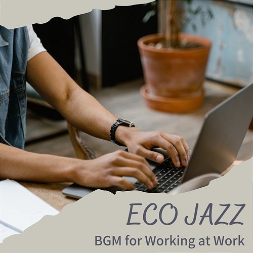 Bgm for Working at Work Eco Jazz