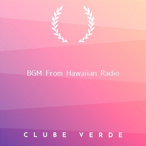 Bgm from Hawaiian Radio Clube Verde