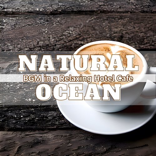 Bgm in a Relaxing Hotel Cafe Natural Ocean