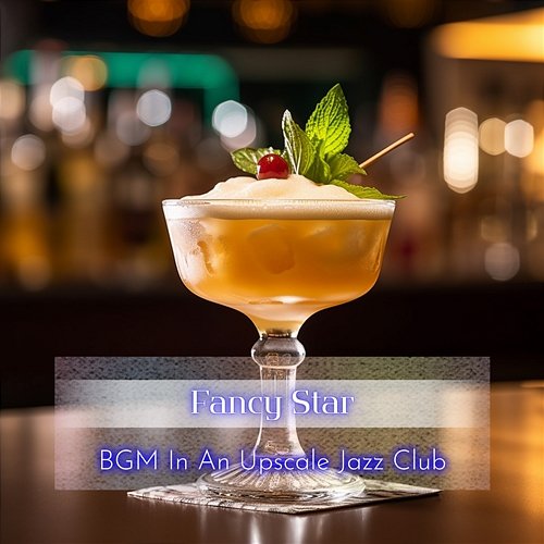 Bgm in an Upscale Jazz Club Fancy Star