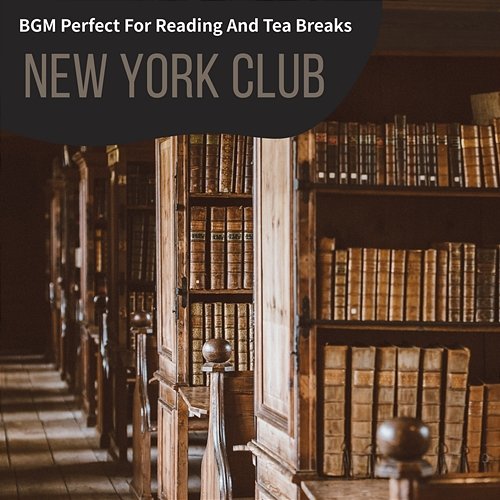 Bgm Perfect for Reading and Tea Breaks New York Club