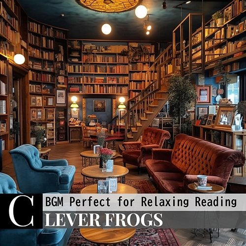 Bgm Perfect for Relaxing Reading Clever Frogs