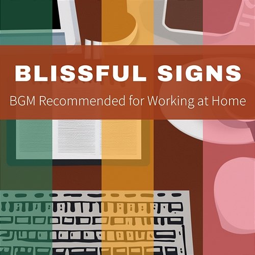 Bgm Recommended for Working at Home Blissful Signs