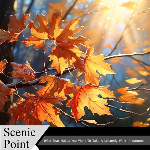 Bgm That Makes You Want to Take a Leisurely Walk in Autumn Scenic Point