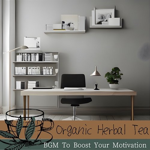 Bgm to Boost Your Motivation Organic Herbal Tea