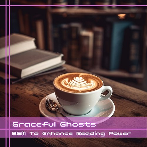 Bgm to Enhance Reading Power Graceful Ghosts