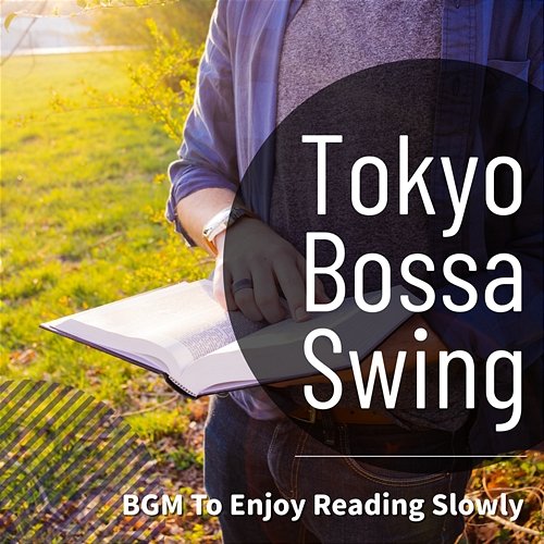 Bgm to Enjoy Reading Slowly Tokyo Bossa Swing