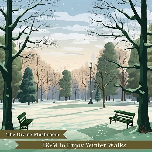 Bgm to Enjoy Winter Walks The Divine Mushroom