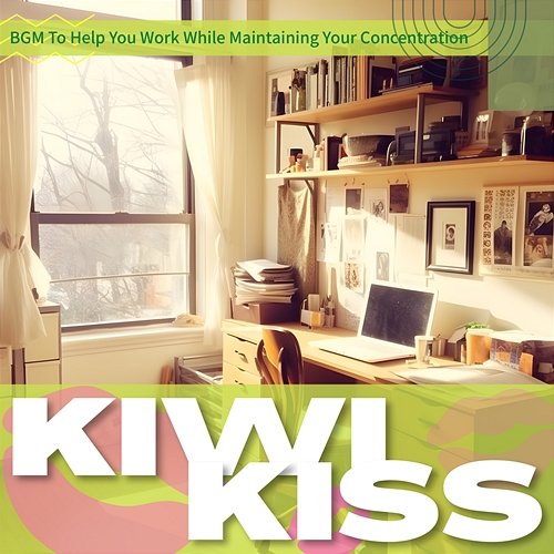 Bgm to Help You Work While Maintaining Your Concentration Kiwi Kiss