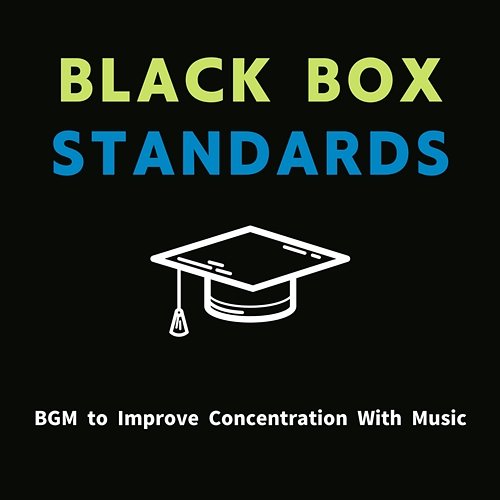Bgm to Improve Concentration with Music Black Box Standards