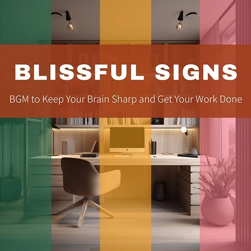 Bgm to Keep Your Brain Sharp and Get Your Work Done Blissful Signs