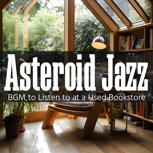 Bgm to Listen to at a Used Bookstore Asteroid Jazz