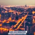 Bgm to Listen to at Night Luna Jazz Sensation