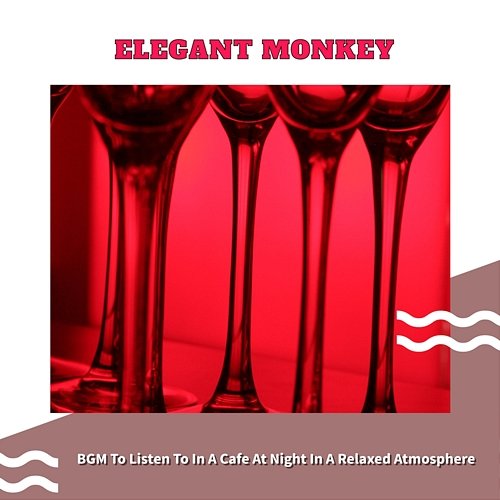 Bgm to Listen to in a Cafe at Night in a Relaxed Atmosphere Elegant Monkey