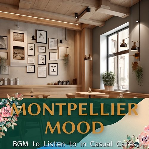 Bgm to Listen to in Casual Cafes Montpellier Mood