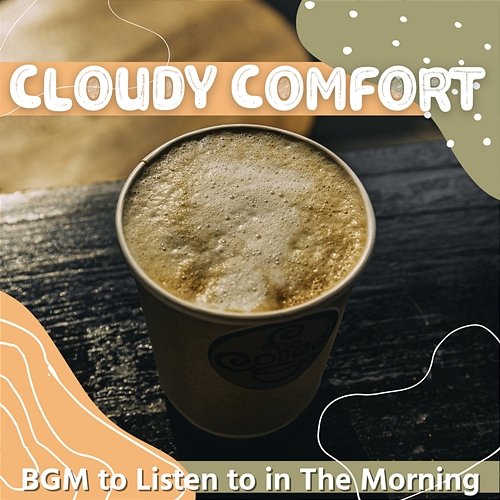 Bgm to Listen to in the Morning Cloudy Comfort