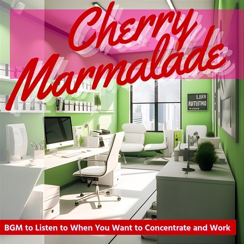 Bgm to Listen to When You Want to Concentrate and Work Cherry Marmalade