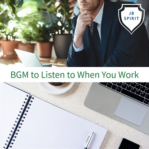 Bgm to Listen to When You Work JB Spirit