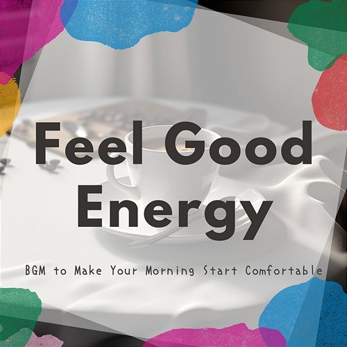 Bgm to Make Your Morning Start Comfortable Feel Good Energy