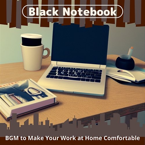 Bgm to Make Your Work at Home Comfortable Black Notebook