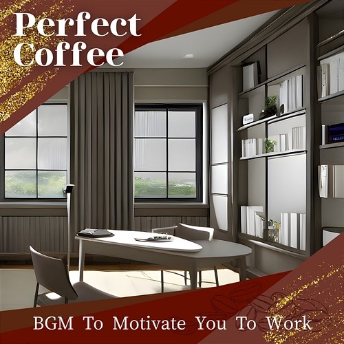 Bgm to Motivate You to Work Perfect Coffee