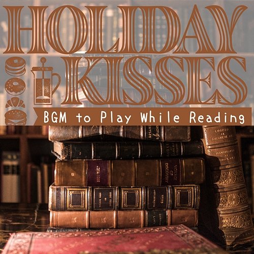 Bgm to Play While Reading Holiday Kisses